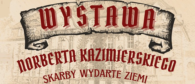 Skarby Wydarte Ziemi - Wystawa